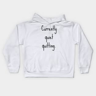 Quiet quitting Kids Hoodie